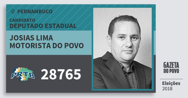 Santinho Josias Lima Motorista do Povo 28765 (PRTB) Deputado Estadual | Pernambuco | Eleições 2018 Santinho Josias Lima Motorista do Povo 28765 (PRTB) Deputado Estadual | Pernambuco | Eleições 2018