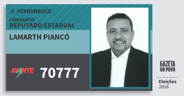 Santinho Lamarth Piancó 70777 (AVANTE) Deputado Estadual | Pernambuco | Eleições 2018 Santinho Lamarth Piancó 70777 (AVANTE) Deputado Estadual | Pernambuco | Eleições 2018