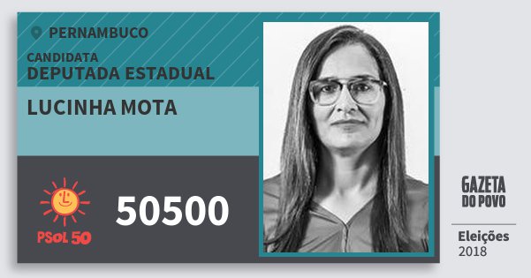 Santinho Lucinha Mota 50500 (PSOL) Deputada Estadual | Pernambuco | Eleições 2018 Santinho Lucinha Mota 50500 (PSOL) Deputada Estadual | Pernambuco | Eleições 2018
