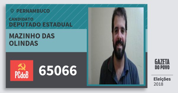 Santinho Mazinho das Olindas 65066 (PC do B) Deputado Estadual | Pernambuco | Eleições 2018 Santinho Mazinho das Olindas 65066 (PC do B) Deputado Estadual | Pernambuco | Eleições 2018