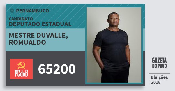 Santinho Mestre Duvalle, Romualdo 65200 (PC do B) Deputado Estadual | Pernambuco | Eleições 2018 Santinho Mestre Duvalle, Romualdo 65200 (PC do B) Deputado Estadual | Pernambuco | Eleições 2018