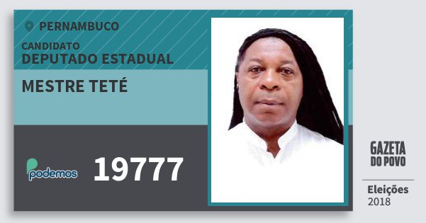 Santinho Mestre Teté 19777 (PODE) Deputado Estadual | Pernambuco | Eleições 2018 Santinho Mestre Teté 19777 (PODE) Deputado Estadual | Pernambuco | Eleições 2018