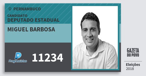 Santinho Miguel Barbosa 11234 (PP) Deputado Estadual | Pernambuco | Eleições 2018 Santinho Miguel Barbosa 11234 (PP) Deputado Estadual | Pernambuco | Eleições 2018