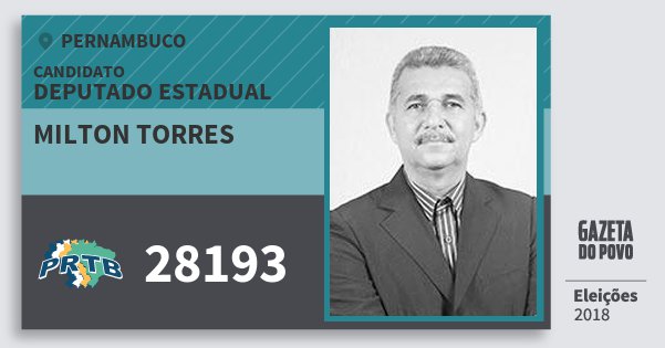 Santinho Milton Torres 28193 (PRTB) Deputado Estadual | Pernambuco | Eleições 2018 Santinho Milton Torres 28193 (PRTB) Deputado Estadual | Pernambuco | Eleições 2018