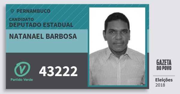 Santinho Natanael Barbosa 43222 (PV) Deputado Estadual | Pernambuco | Eleições 2018 Santinho Natanael Barbosa 43222 (PV) Deputado Estadual | Pernambuco | Eleições 2018
