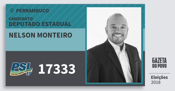 Santinho Nelson Monteiro 17333 (PSL) Deputado Estadual | Pernambuco | Eleições 2018 Santinho Nelson Monteiro 17333 (PSL) Deputado Estadual | Pernambuco | Eleições 2018