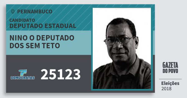 Santinho Nino O Deputado dos Sem Teto 25123 (DEM) Deputado Estadual | Pernambuco | Eleições 2018 Santinho Nino O Deputado dos Sem Teto 25123 (DEM) Deputado Estadual | Pernambuco | Eleições 2018