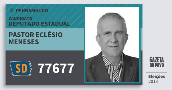 Santinho Pastor Eclésio Meneses 77677 (SOLIDARIEDADE) Deputado Estadual | Pernambuco | Eleições 2018 Santinho Pastor Eclésio Meneses 77677 (SOLIDARIEDADE) Deputado Estadual | Pernambuco | Eleições 2018