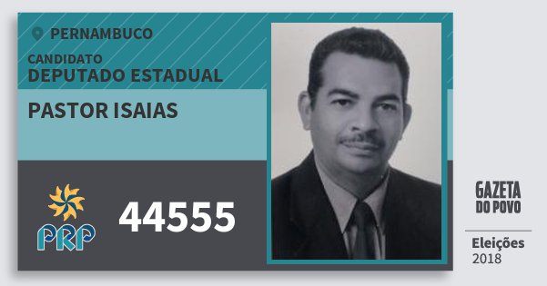 Santinho Pastor Isaias 44555 (PRP) Deputado Estadual | Pernambuco | Eleições 2018 Santinho Pastor Isaias 44555 (PRP) Deputado Estadual | Pernambuco | Eleições 2018