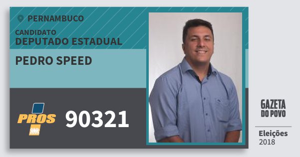 Santinho Pedro Speed 90321 (PROS) Deputado Estadual | Pernambuco | Eleições 2018 Santinho Pedro Speed 90321 (PROS) Deputado Estadual | Pernambuco | Eleições 2018