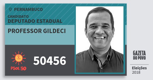 Santinho Professor Gildeci 50456 (PSOL) Deputado Estadual | Pernambuco | Eleições 2018 Santinho Professor Gildeci 50456 (PSOL) Deputado Estadual | Pernambuco | Eleições 2018