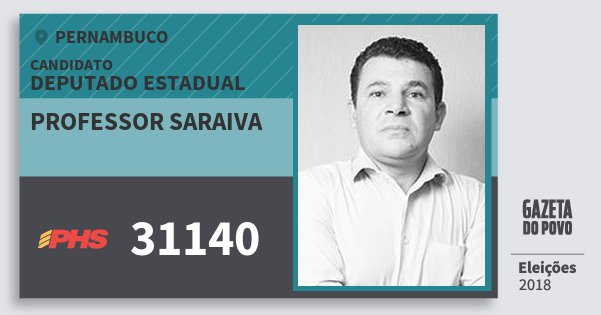 Santinho Professor Saraiva 31140 (PHS) Deputado Estadual | Pernambuco | Eleições 2018 Santinho Professor Saraiva 31140 (PHS) Deputado Estadual | Pernambuco | Eleições 2018