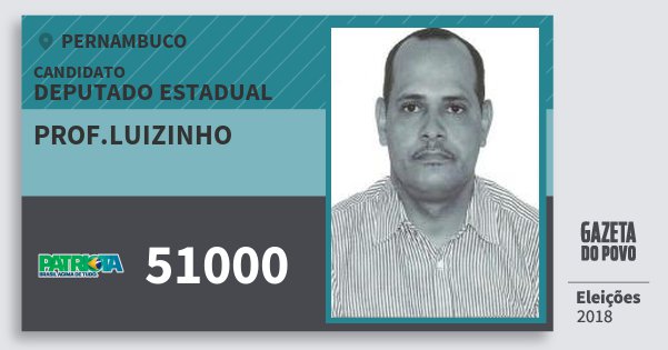 Santinho Prof.luizinho 51000 (PATRI) Deputado Estadual | Pernambuco | Eleições 2018 Santinho Prof.luizinho 51000 (PATRI) Deputado Estadual | Pernambuco | Eleições 2018