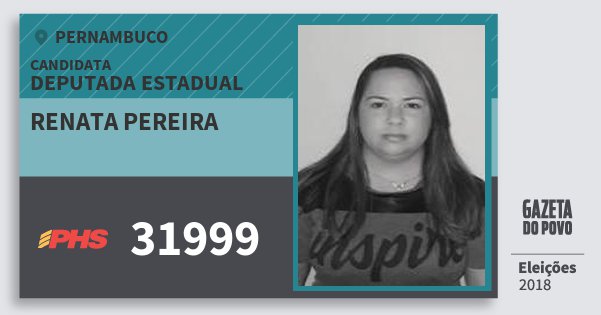 Santinho Renata Pereira 31999 (PHS) Deputada Estadual | Pernambuco | Eleições 2018 Santinho Renata Pereira 31999 (PHS) Deputada Estadual | Pernambuco | Eleições 2018