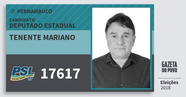 Santinho Tenente Mariano 17617 (PSL) Deputado Estadual | Pernambuco | Eleições 2018 Santinho Tenente Mariano 17617 (PSL) Deputado Estadual | Pernambuco | Eleições 2018