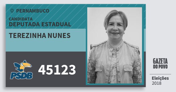 Santinho Terezinha Nunes 45123 (PSDB) Deputada Estadual | Pernambuco | Eleições 2018 Santinho Terezinha Nunes 45123 (PSDB) Deputada Estadual | Pernambuco | Eleições 2018