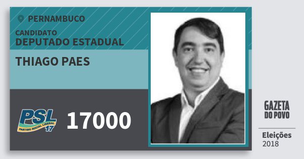 Santinho Thiago Paes 17000 (PSL) Deputado Estadual | Pernambuco | Eleições 2018 Santinho Thiago Paes 17000 (PSL) Deputado Estadual | Pernambuco | Eleições 2018