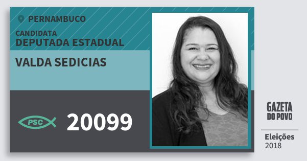 Santinho Valda Sedicias 20099 (PSC) Deputada Estadual | Pernambuco | Eleições 2018 Santinho Valda Sedicias 20099 (PSC) Deputada Estadual | Pernambuco | Eleições 2018
