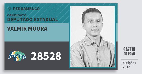 Santinho Valmir Moura 28528 (PRTB) Deputado Estadual | Pernambuco | Eleições 2018 Santinho Valmir Moura 28528 (PRTB) Deputado Estadual | Pernambuco | Eleições 2018