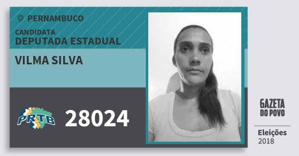 Santinho Vilma Silva 28024 (PRTB) Deputada Estadual | Pernambuco | Eleições 2018 Santinho Vilma Silva 28024 (PRTB) Deputada Estadual | Pernambuco | Eleições 2018