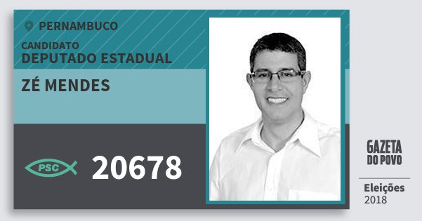 Santinho Zé Mendes 20678 (PSC) Deputado Estadual | Pernambuco | Eleições 2018 Santinho Zé Mendes 20678 (PSC) Deputado Estadual | Pernambuco | Eleições 2018