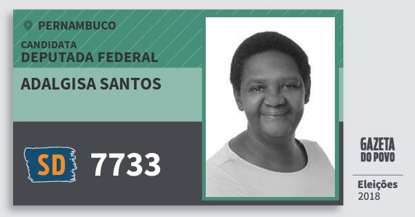 Santinho Adalgisa Santos 7733 (SOLIDARIEDADE) Deputada Federal | Pernambuco | Eleições 2018 Santinho Adalgisa Santos 7733 (SOLIDARIEDADE) Deputada Federal | Pernambuco | Eleições 2018