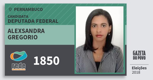 Santinho Alexsandra Gregorio 1850 (REDE) Deputada Federal | Pernambuco | Eleições 2018 Santinho Alexsandra Gregorio 1850 (REDE) Deputada Federal | Pernambuco | Eleições 2018