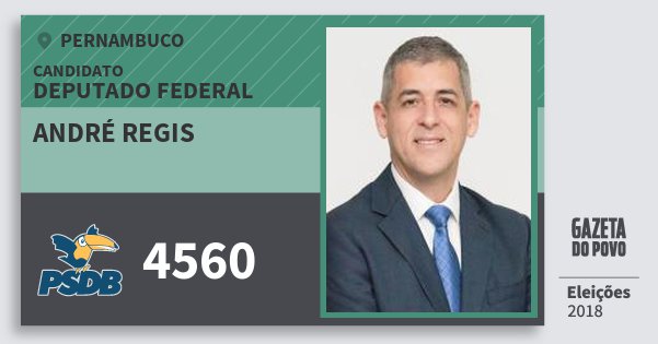 Santinho André Regis 4560 (PSDB) Deputado Federal | Pernambuco | Eleições 2018 Santinho André Regis 4560 (PSDB) Deputado Federal | Pernambuco | Eleições 2018