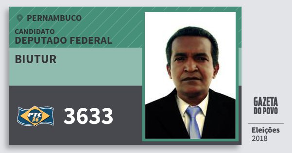 Santinho Biutur 3633 (PTC) Deputado Federal | Pernambuco | Eleições 2018 Santinho Biutur 3633 (PTC) Deputado Federal | Pernambuco | Eleições 2018
