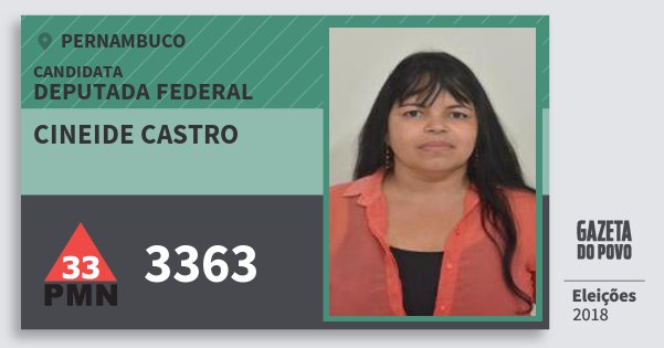 Santinho Cineide Castro 3363 (PMN) Deputada Federal | Pernambuco | Eleições 2018 Santinho Cineide Castro 3363 (PMN) Deputada Federal | Pernambuco | Eleições 2018