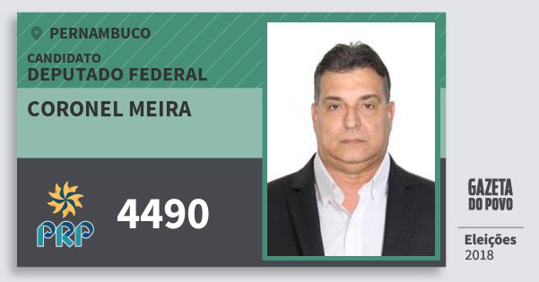 Santinho Coronel Meira 4490 (PRP) Deputado Federal | Pernambuco | Eleições 2018 Santinho Coronel Meira 4490 (PRP) Deputado Federal | Pernambuco | Eleições 2018