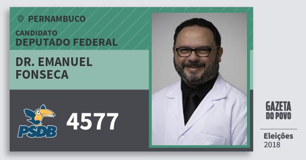 Santinho Dr. Emanuel Fonseca 4577 (PSDB) Deputado Federal | Pernambuco | Eleições 2018 Santinho Dr. Emanuel Fonseca 4577 (PSDB) Deputado Federal | Pernambuco | Eleições 2018