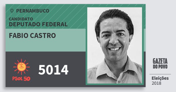 Santinho Fabio Castro 5014 (PSOL) Deputado Federal | Pernambuco | Eleições 2018 Santinho Fabio Castro 5014 (PSOL) Deputado Federal | Pernambuco | Eleições 2018