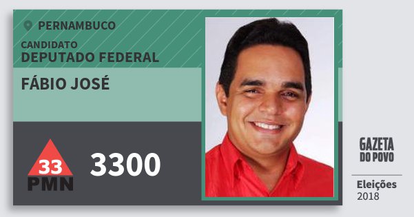 Santinho Fábio José 3300 (PMN) Deputado Federal | Pernambuco | Eleições 2018 Santinho Fábio José 3300 (PMN) Deputado Federal | Pernambuco | Eleições 2018