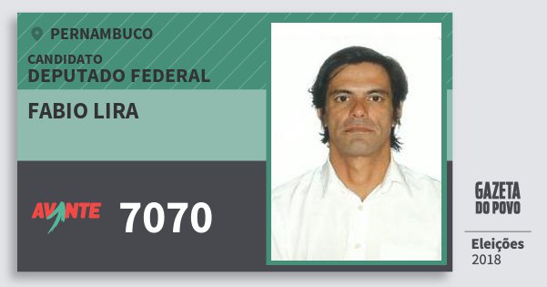 Santinho Fabio Lira 7070 (AVANTE) Deputado Federal | Pernambuco | Eleições 2018 Santinho Fabio Lira 7070 (AVANTE) Deputado Federal | Pernambuco | Eleições 2018