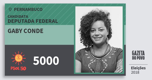 Santinho Gaby Conde 5000 (PSOL) Deputada Federal | Pernambuco | Eleições 2018 Santinho Gaby Conde 5000 (PSOL) Deputada Federal | Pernambuco | Eleições 2018