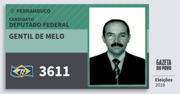 Santinho Gentil de Melo 3611 (PTC) Deputado Federal | Pernambuco | Eleições 2018 Santinho Gentil de Melo 3611 (PTC) Deputado Federal | Pernambuco | Eleições 2018