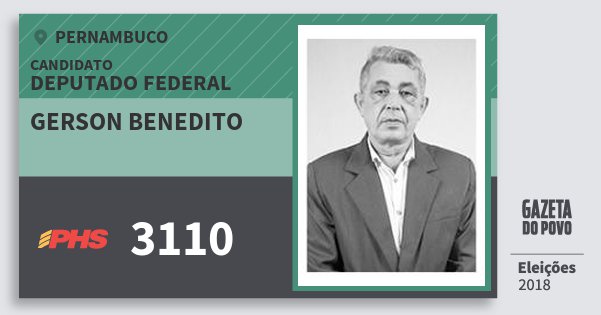 Santinho Gerson Benedito 3110 (PHS) Deputado Federal | Pernambuco | Eleições 2018 Santinho Gerson Benedito 3110 (PHS) Deputado Federal | Pernambuco | Eleições 2018