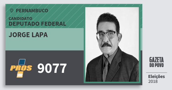 Santinho Jorge Lapa 9077 (PROS) Deputado Federal | Pernambuco | Eleições 2018 Santinho Jorge Lapa 9077 (PROS) Deputado Federal | Pernambuco | Eleições 2018