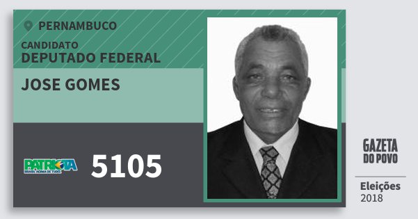 Santinho Jose Gomes 5105 (PATRI) Deputado Federal | Pernambuco | Eleições 2018 Santinho Jose Gomes 5105 (PATRI) Deputado Federal | Pernambuco | Eleições 2018