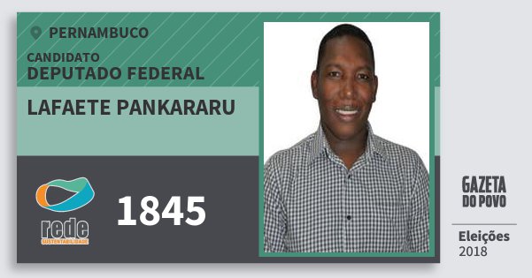 Santinho Lafaete Pankararu 1845 (REDE) Deputado Federal | Pernambuco | Eleições 2018 Santinho Lafaete Pankararu 1845 (REDE) Deputado Federal | Pernambuco | Eleições 2018
