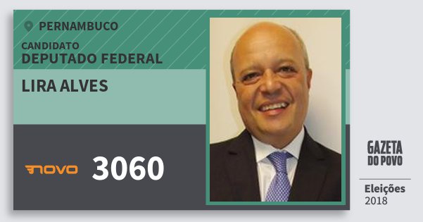 Santinho Lira Alves 3060 (NOVO) Deputado Federal | Pernambuco | Eleições 2018 Santinho Lira Alves 3060 (NOVO) Deputado Federal | Pernambuco | Eleições 2018