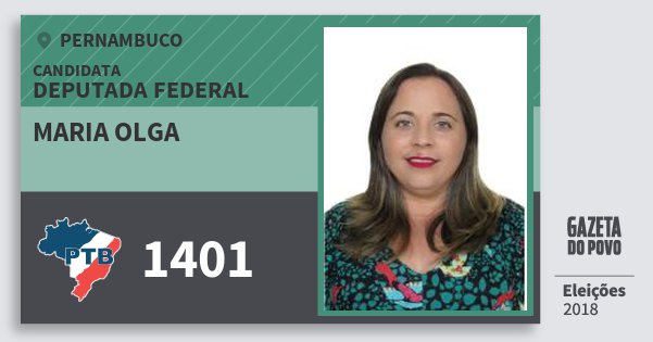 Santinho Maria Olga 1401 (PTB) Deputada Federal | Pernambuco | Eleições 2018 Santinho Maria Olga 1401 (PTB) Deputada Federal | Pernambuco | Eleições 2018