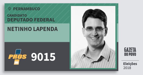 Santinho Netinho Lapenda 9015 (PROS) Deputado Federal | Pernambuco | Eleições 2018 Santinho Netinho Lapenda 9015 (PROS) Deputado Federal | Pernambuco | Eleições 2018