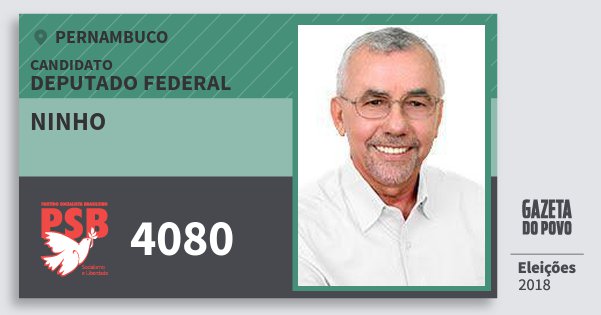 Santinho Ninho 4080 (PSB) Deputado Federal | Pernambuco | Eleições 2018 Santinho Ninho 4080 (PSB) Deputado Federal | Pernambuco | Eleições 2018