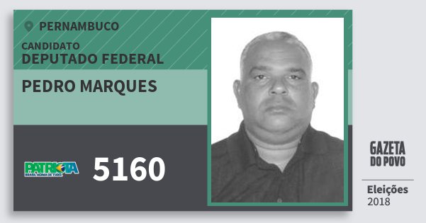 Santinho Pedro Marques 5160 (PATRI) Deputado Federal | Pernambuco | Eleições 2018 Santinho Pedro Marques 5160 (PATRI) Deputado Federal | Pernambuco | Eleições 2018