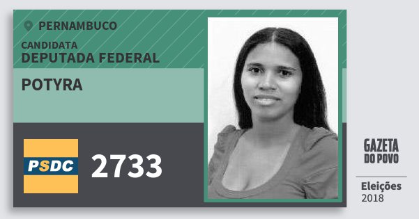 Santinho Potyra 2733 (DC) Deputada Federal | Pernambuco | Eleições 2018 Santinho Potyra 2733 (DC) Deputada Federal | Pernambuco | Eleições 2018