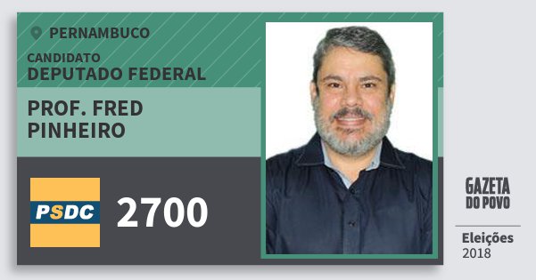 Santinho Prof. Fred Pinheiro 2700 (DC) Deputado Federal | Pernambuco | Eleições 2018 Santinho Prof. Fred Pinheiro 2700 (DC) Deputado Federal | Pernambuco | Eleições 2018
