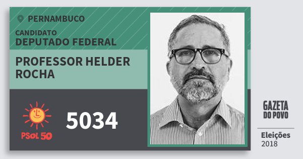 Santinho Professor Helder Rocha 5034 (PSOL) Deputado Federal | Pernambuco | Eleições 2018 Santinho Professor Helder Rocha 5034 (PSOL) Deputado Federal | Pernambuco | Eleições 2018