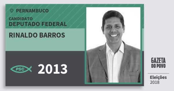 Santinho Rinaldo Barros 2013 (PSC) Deputado Federal | Pernambuco | Eleições 2018 Santinho Rinaldo Barros 2013 (PSC) Deputado Federal | Pernambuco | Eleições 2018